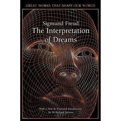 The Interpretation of Dreams - (Great Works That Shape Our World) by  Sigmund Freud (Hardcover)