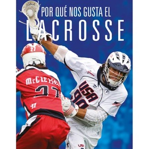 Por Qué Nos Gusta El Lacrosse - by  Aidan Whitcomb (Paperback) - 1 of 1