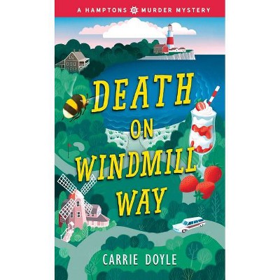 Death on Windmill Way - (Hamptons Murder Mysteries) by  Carrie Doyle (Paperback)