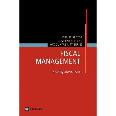 Fiscal Management - (Public Sector Governance and Accountability) by  Anwar Shah (Paperback)