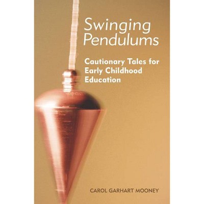 Swinging Pendulums - by  Carol Garhart Mooney (Paperback)