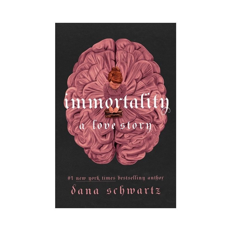 Immortality: A Love Story - (Anatomy Duology) by Dana Schwartz, 1 of 2