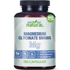 Why Not Natural Magnesium Glycinate 500 mg Capsules Supplement - Vegan, 100% Pure, No Filler - Supports Sleep and Relaxation - 1 of 4