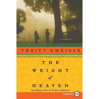 The Weight of Heaven LP - Large Print by  Thrity Umrigar (Paperback)