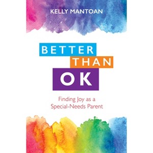 Better Than Ok - by  Kelly Mantoan (Paperback) - 1 of 1