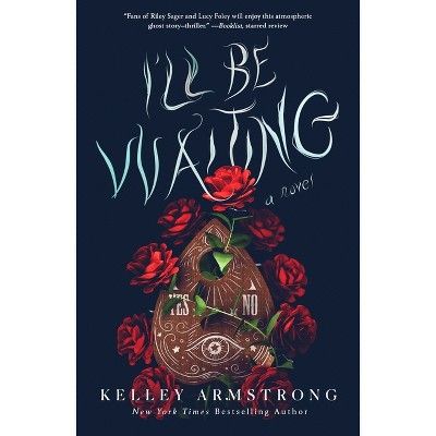 I'll Be Waiting - by Kelley Armstrong