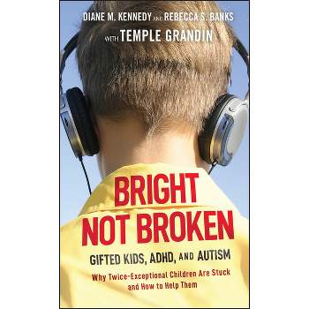 Bright Not Broken - by  Diane M Kennedy & Rebecca S Banks (Hardcover)