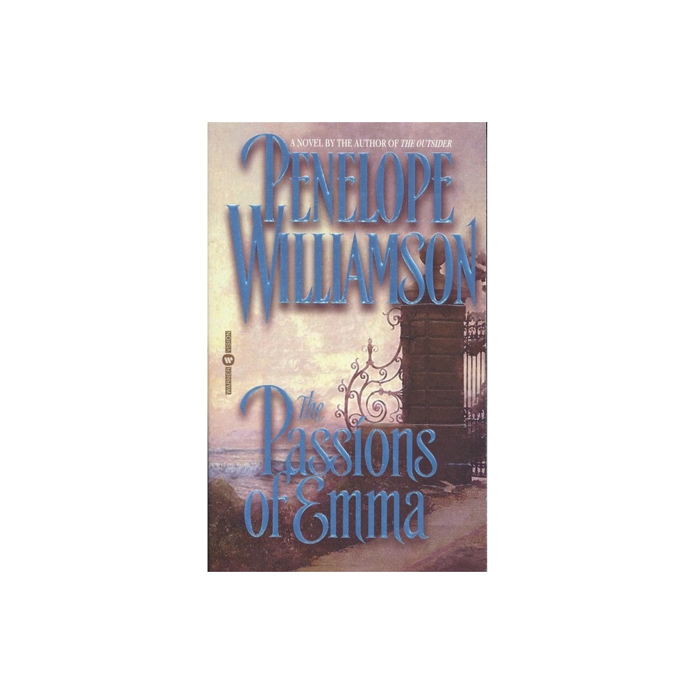 The Passions of Emma - by Penn Williamson (Paperback)