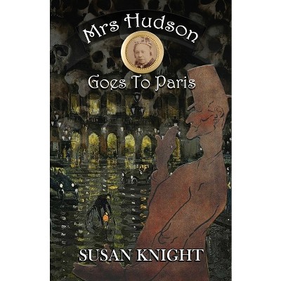 Mrs Hudson Goes To Paris - by  Susan Knight (Paperback)