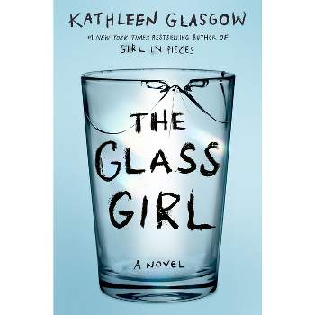 The Glass Girl - by  Kathleen Glasgow (Hardcover)