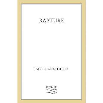 Rapture - by  Carol Ann Duffy (Paperback)