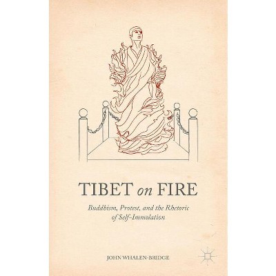 Tibet on Fire - by  John Whalen-Bridge (Hardcover)