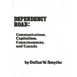 Dependency Road - (Communication and Information Science) by  Dallas Smythe (Paperback) - 1 of 1