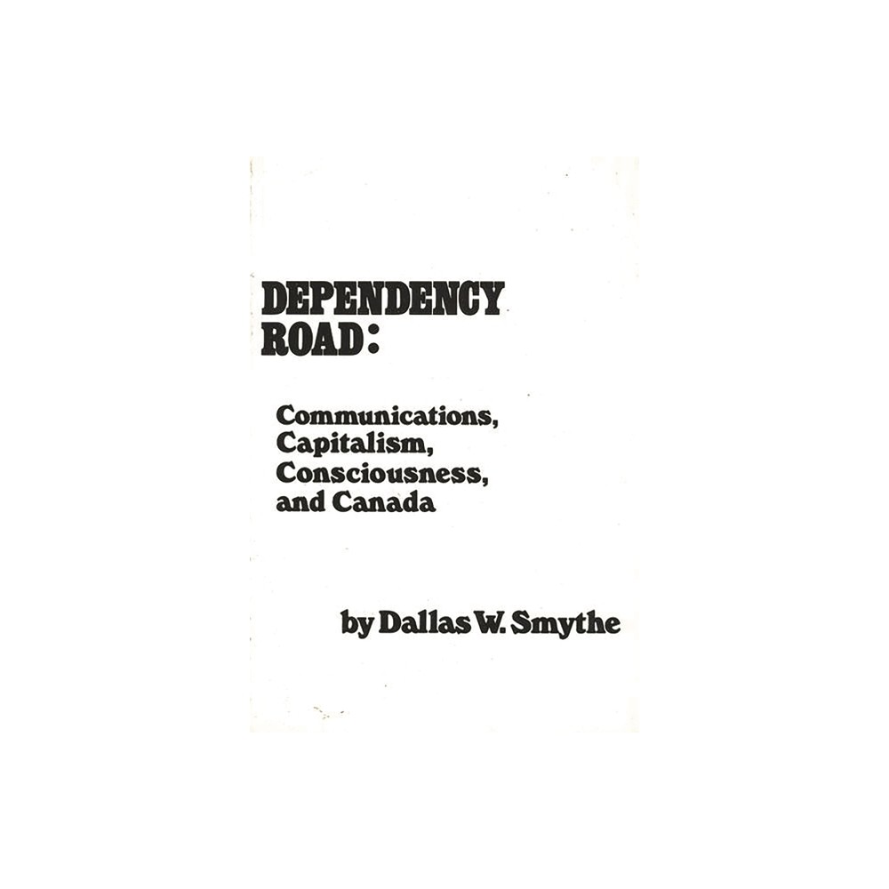 Dependency Road - (Communication and Information Science) by Dallas Smythe (Paperback)