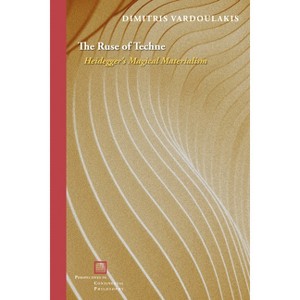The Ruse of Techne - (Perspectives in Continental Philosophy) by  Dimitris Vardoulakis (Paperback) - 1 of 1