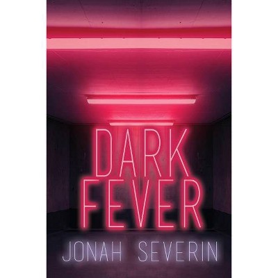 Dark Fever - by  Jonah Severin (Paperback)