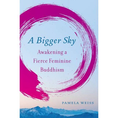 A Bigger Sky - by  Pamela Weiss (Paperback)