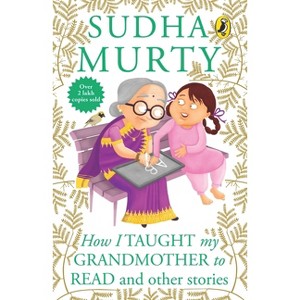 How I Taught My Grand Mother to Read - by  Sudha Murty (Paperback) - 1 of 1