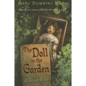 The Doll in the Garden - by  Mary Downing Hahn (Paperback) - 1 of 1