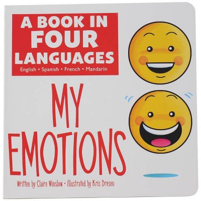 A Book in Four Languages: My Emotions - by  Claire Winslow (Board Book)