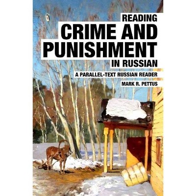 Reading Crime and Punishment in Russian - by  Mark R Pettus (Paperback)