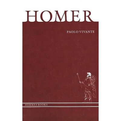 Homer - (Hermes Books) by  Paolo Vivante & Paolo Vante (Paperback)