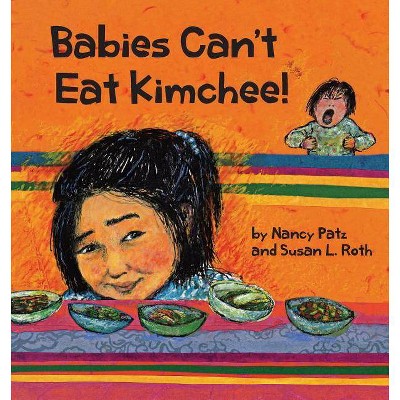 Babies Can't Eat Kimchee - by  Nancy Patz & Roth Susan L (Paperback)