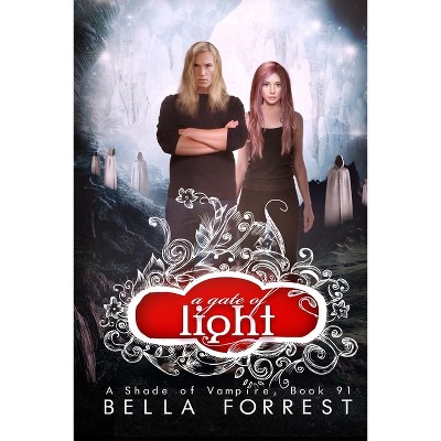 A Gate of Light - (Shade of Vampire) by  Bella Forrest (Paperback)