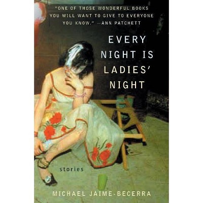 Every Night Is Ladies' Night - by  Michael Jaime-Becerra (Paperback)