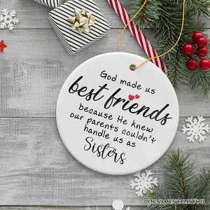 They Made Us Best Friends Instead of Siblings Ornament, Funny Friendship Quote Christmas Gift| OrnamentallyYou - 1 of 4