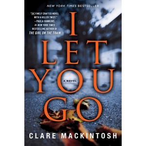 I Let You Go (Reprint) (Paperback) (Clare Mackintosh) - 1 of 1
