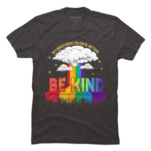 Adult Design By Humans You Can Be Anything Be Kind Pride By Legato Tendo T-Shirt - 1 of 2