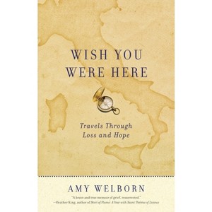 Wish You Were Here - by  Amy Welborn (Paperback) - 1 of 1