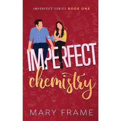 Imperfect Chemistry - by  Mary Frame (Paperback)