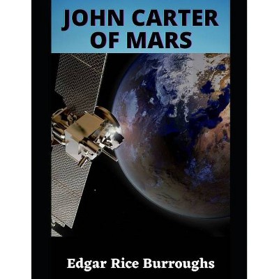 John Carter of Mars - by  Edgar Rice Burroughs (Paperback)