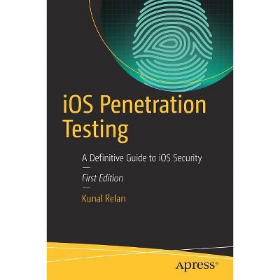 IOS Penetration Testing - by  Kunal Relan (Paperback)