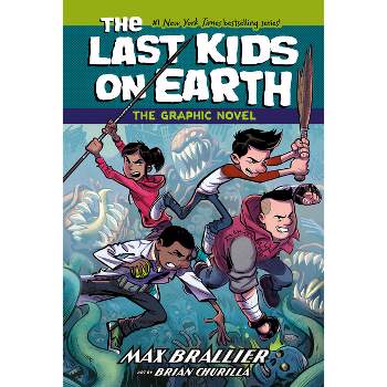 The Last Kids on Earth: The Graphic Novel - (The Last Kids on Earth Graphic Novels) by Max Brallier