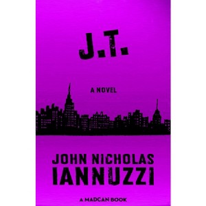J.T. - by  John Nicholas Iannuzzi (Paperback) - 1 of 1