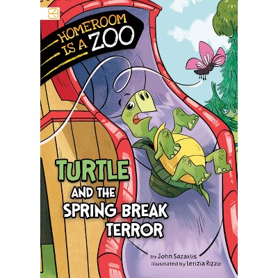 Turtle and the Spring Break Terror - (Homeroom Is a Zoo) by  John Sazaklis (Paperback)