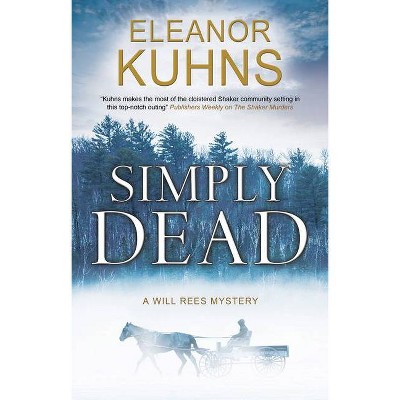  Simply Dead - (Will Rees Mystery) by  Eleanor Kuhns (Hardcover) 