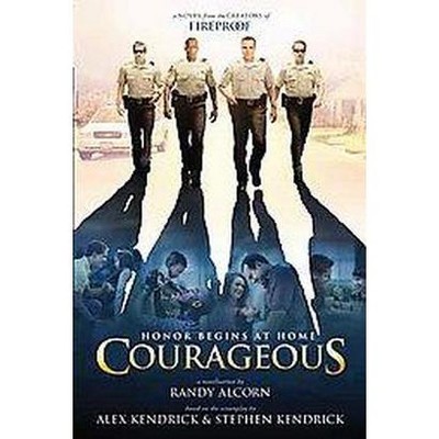 Courageous (Media Tie-In) (Paperback) by Alex Kendrick