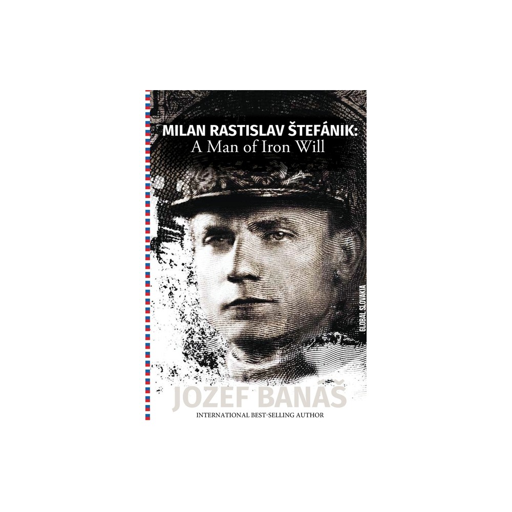 Milan Rastislav Stefanik - by Jozef Banas (Paperback)