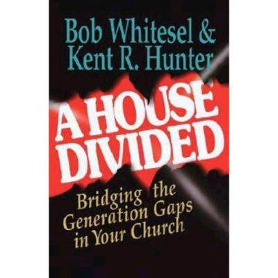 A House Divided - by  Bob Whitesel (Paperback)