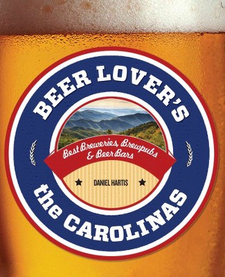  Beer Lover's The Carolinas (Paperback) (Daniel Hartis) 