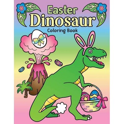 Easter Dinosaur Coloring Book - by  Nyx Spectrum (Paperback)