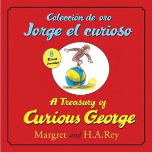 A Treasury of Curious Georgecoleccion de Oro Jorge El Curioso - by  H A Rey (Hardcover) - 1 of 1