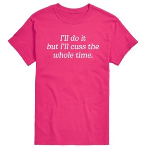 Men's - Instant Message - Do It But Cuss Whole Time Short Sleeve Graphic T-Shirt - 1 of 4