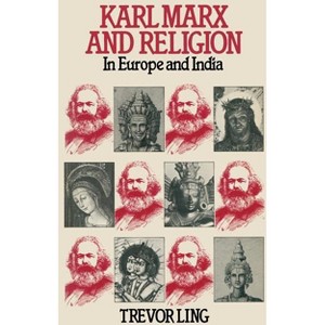 Karl Marx and Religion - by  Trevor Ling (Paperback) - 1 of 1