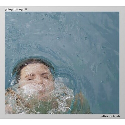 Eliza McLamb - Going Through It