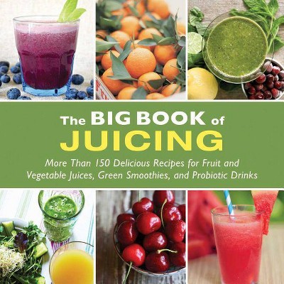 The Big Book of Juicing - (Paperback)